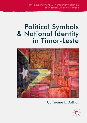 Бумажная книга «Political Symbols and National Identity in Timor-Leste», автор Кэтрин Э. Артур - фото №1