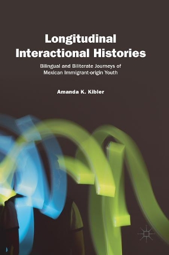 Бумажная книга «Longitudinal Interactional Histories: Bilingual and Biliterate Journeys of Mexican Immigrant-origin Youth», автор Аманда К. Киблер - фото №1