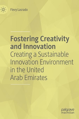 Бумажная книга «Fostering Creativity and Innovation: Creating a Sustainable Innovation Environment in the United Arab Emirates», автор Флеви Ласрадо - фото №1