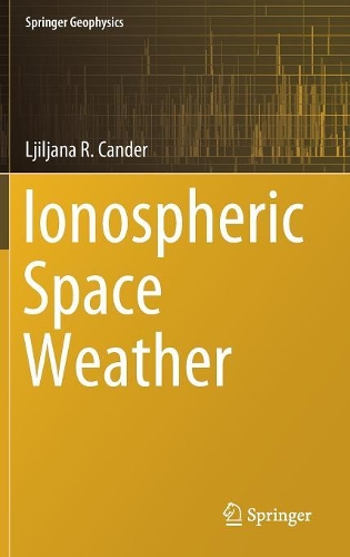 Бумажная книга «Ionospheric Space Weather», автор Лиляна Р. Кандер - фото №1
