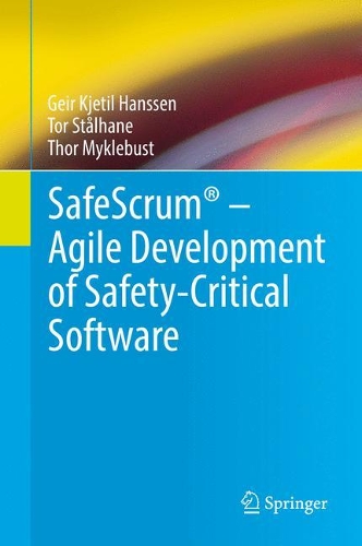 Бумажная книга «SafeScrum® – Agile Development of Safety-Critical Software», авторов Гейр Кьетиль Ханссен, Тур Миклебуст, Тор Столхане - фото №1