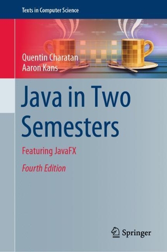 [object Object] «Java in Two Semesters: Featuring JavaFX», авторів Аарон Канс, Квентін Шаратан - фото №1