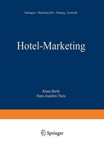 Паперова книга «Hotel-Marketing: Strategien — Marketing-Mix — Planung — Kontrolle», авторів Ганс-Йоахім Тайс, Клаус Барт - фото №1