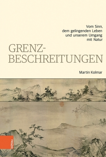 Паперова книга «Grenzbeschreitungen: Vom Sinn, dem gelingenden Leben und unserem Umgang mit Natur», автор Мартін Кольмар - фото №1