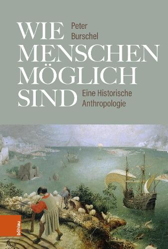 Бумажная книга «Wie Menschen möglich sind: Eine Historische Anthropologie. Unter Mitarbeit von Carolin Sachs», автор Петер Буршель - фото №1