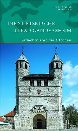 Бумажная книга «Die Stiftskirche in Bad Gandersheim: Gedächtnisort der Ottonen», автор Мириам Гепп - фото №1