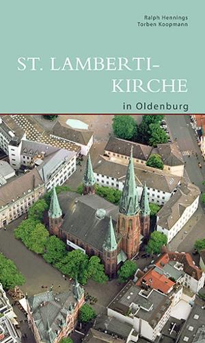 Бумажная книга «St. Lamberti-Kirche in Oldenburg», авторов Ральф Хеннингс, Торбен Купманн - фото №1