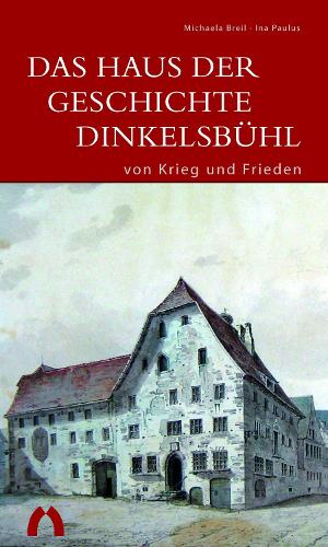 Бумажная книга «Das Haus der Geschichte Dinkelsbühl – von Krieg und Frieden», авторов Ина Паулюс, Михаэла Брейл - фото №1