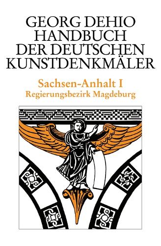 Бумажная книга «Dehio - Handbuch der deutschen Kunstdenkmäler / Sachsen-Anhalt Bd. 1: Regierungsbezirk Magdeburg», автор Георг Дехио - фото №1