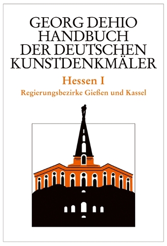 Бумажная книга «Dehio - Handbuch der deutschen Kunstdenkmäler / Hessen I: Regierungsbezirke Gießen und Kassel», автор Георг Дехио - фото №1