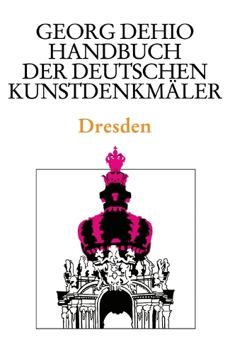 Паперова книга «Dehio - Handbuch der deutschen Kunstdenkmäler / Dresden», автор Георг Дехіо - фото №1