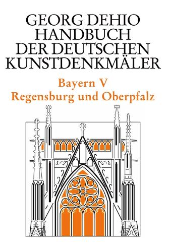 Бумажная книга «Dehio - Handbuch der deutschen Kunstdenkmäler / Bayern Bd. 5: Regensburg und Oberpfalz», автор Георг Дехио - фото №1