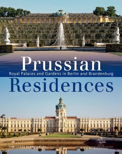 Бумажная книга «Prussian Residences: Royal Palaces and Gardens in Berlin and Brandenburg», авторов Хартмут Доргерлох, Майкл Шерф - фото №1