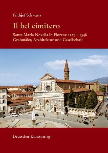 Paper book «Il bel cimitero. Santa Maria Novella in Florenz 1279–1348: Grabmäler, Architektur und Gesellschaft», author Frithjof Schwartz - фото №1