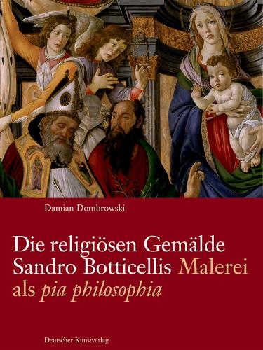 Паперова книга «Die religiösen Gemälde Sandro Botticellis: Malerei als ›pia philosophia‹», автор Даміан Домбровські - фото №1