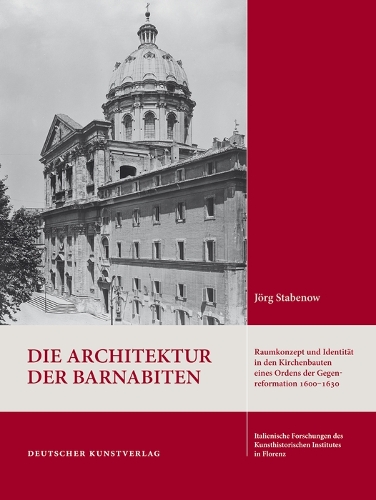 Бумажная книга «Die Architektur der Barnabiten: Raumkonzept und Identität in den Kirchenbauten eines Ordens der Gegenreformation 1600-1630», автор Йорг Стабеноу - фото №1