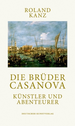Паперова книга «Die Brüder Casanova: Künstler und Abenteurer», автор Роланд Канц - фото №1