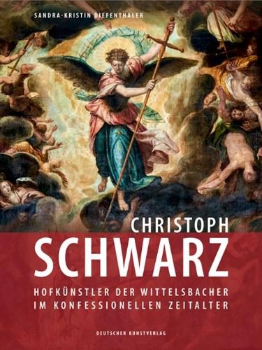 Паперова книга «Christoph Schwarz: Hofkünstler der Wittelsbacher im konfessionellen Zeitalter», автор Сандра Діфенталер - фото №1