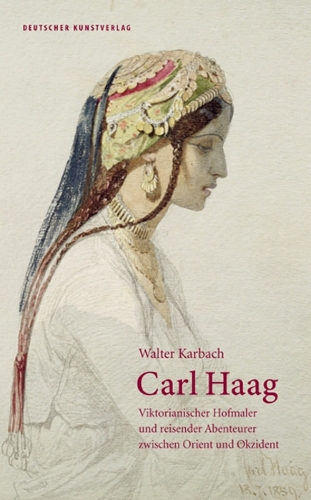 Бумажная книга «Carl Haag: Viktorianischer Hofmaler und reisender Abenteurer zwischen Orient und Okzident», автор Уолтер Карбах - фото №1