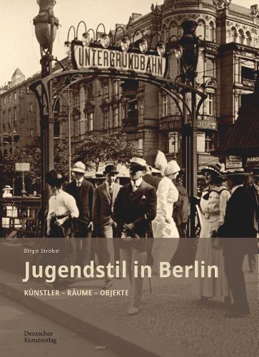 Бумажная книга «Jugendstil in Berlin: Künstler - Räume - Objekte», автор Биргит Штрёбель - фото №1
