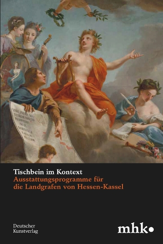 Паперова книга «Tischbein im Kontext: Ausstattungsprogramme für die Landgrafen von Hessen-Kassel», авторів Крістіан Еренфорт, Юстус Ланге, Малена Роттер - фото №1