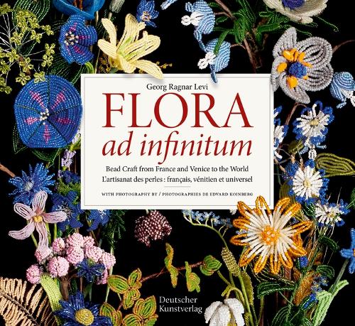 Paper book «Flora ad infinitum: Bead Craft from France and Venice to the World L'artisanat des perles : francais, vénitien et universel», author Georg Ragnar Levi - фото №1