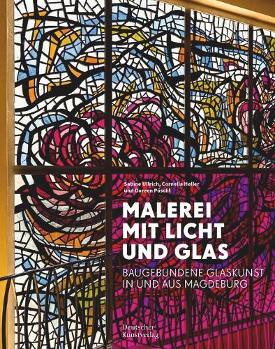 Бумажная книга «Malerei Mit Licht Und Glas: Baugebundene Glaskunst in Und Aus Magdeburg», автор Хольгер Брюлльс - фото №1