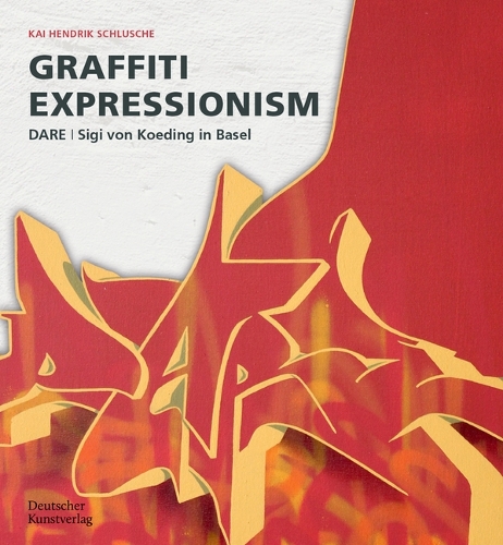 Бумажная книга «Graffiti Expressionism: DARE / Sigi von Koeding in Basel», автор Кай Хендрик Шлюше - фото №1