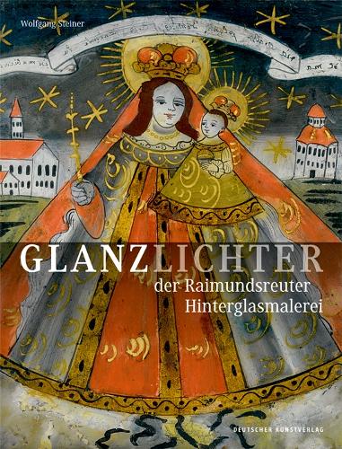 Бумажная книга «Glanzlichter der Raimundsreuter Hinterglasmalerei: Eine Bilddokumentation», автор Вольфганг Штайнер - фото №1