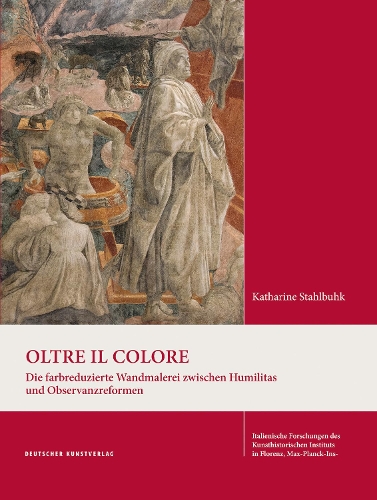 Бумажная книга «Oltre il colore: Die farbreduzierte Wandmalerei zwischen Humilitas und Observanzreformen», автор Катарина Штальбухк - фото №1