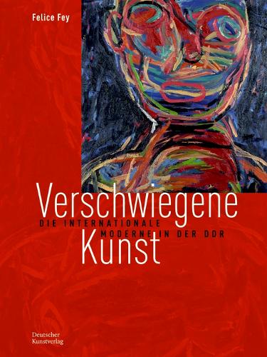 Бумажная книга «Verschwiegene Kunst: Die internationale Moderne in der DDR», автор Фелис Фей - фото №1
