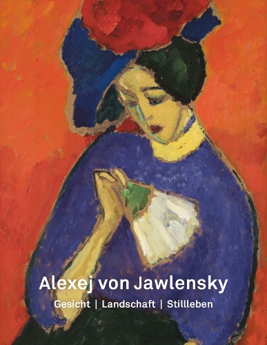 Бумажная книга «Alexej von Jawlensky: Gesicht – Landschaft – Stillleben», авторов Анна Нихофф, Роман Цигельгенсбергер, Волкер Адольфс - фото №1