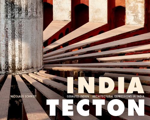 Бумажная книга «India Tecton: Gebautes Indien / Architectural Expressions in India», автор Николаус Шмидт - фото №1