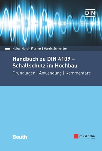Бумажная книга «Handbuch zu DIN 4109 - Schallschutz im Hochbau: Grundlagen, Anwendung, Kommentare», авторов Хайнц-Мартин Фишер, Мартин Шнайдер - фото №1
