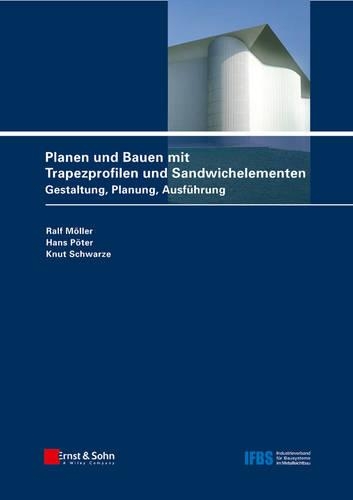 Бумажная книга «Planen und Bauen mit Trapezprofilen und Sandwichelementen: Gestaltung, Planung, Ausführung», авторов Ганс Пётер, Кнут Шварце, Ральф Мёллер - фото №1