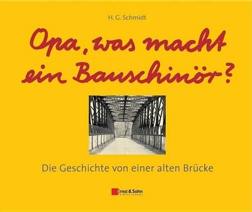 Бумажная книга «Opa, was macht ein Bauschinör?: Die Geschichte von einer alten Brücke», автор Хайнц Гюнтер Шмидт - фото №1