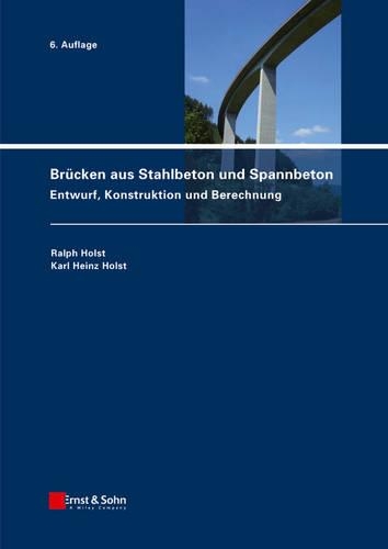 Бумажная книга «Brücken aus Stahlbeton und Spannbeton: Entwurf, Konstruktion und Berechnung», авторов Карл Хайнц Хольст, Ральф Холст - фото №1