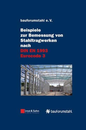 Бумажная книга «Beispiele zur Bemessung von Stahltragwerken nach DIN EN 1993 Eurocode 3», автор bauforumstahl e.V. - фото №1