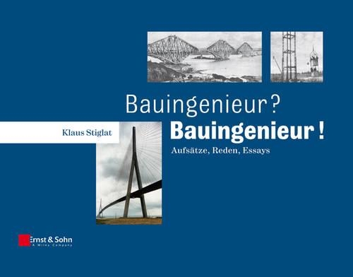 Бумажная книга «Bauingenieur? - Bauingenieur!: Aufsatze, Reden, Essays», автор Клаус Стиглат - фото №1