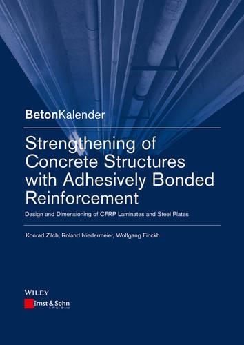 Бумажная книга «Strengthening of Concrete Structures with Adhesively Bonded Reinforcement: Design and Dimensioning of CFRP Laminates and Steel Plates», авторов Конрад Зильх, Роланд Нидермайер, Вольфганг Финкх - фото №1