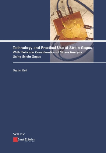 Паперова книга «Technology and Practical Use of Strain Gages: With Particular Consideration of Stress Analysis Using Strain Gages», автор Штефан Кайль - фото №1