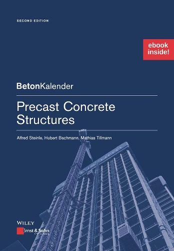 Бумажная книга «Precast Concrete Structures, 2e (Package: Print + ePDF)», авторов Альфред Штейнле, Хуберт Бахманн, Матиас Тильманн - фото №1