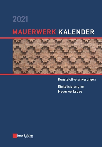 Бумажная книга «Mauerwerk-Kalender 2021: Schwerpunkte: Kunststoffverankerungen, Digitalisierung im Mauerwerksbau», автор Эрнст и сын - фото №1