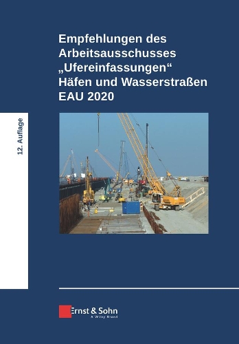 Бумажная книга «Empfehlungen des Arbeitsausschusses "Ufereinfassungen" Häfen und Wasserstraßen EAU 2020», автор HTG - фото №1