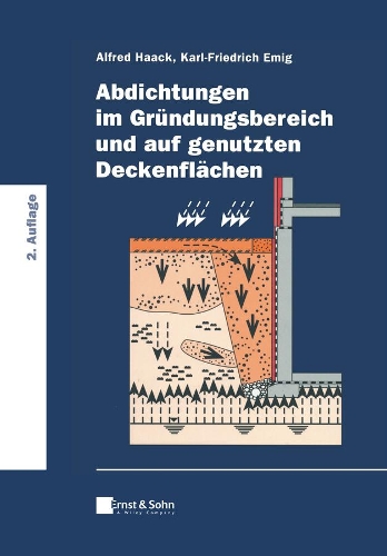 Бумажная книга «Abdichtungen im Gründungsbereich und auf genutzten Deckenflächen», авторов Альфред Хаак, Карл-Фридрих Эмиг - фото №1