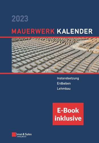 Бумажная книга «Mauerwerk-Kalender 2023: Schwerpunkte: Instandsetzung - Denkmalschutzgerechtes Sanieren - Lehmbau (inkl. E-Book als PDF)», авторов Детлеф Шермер, Эрик Брем - фото №1