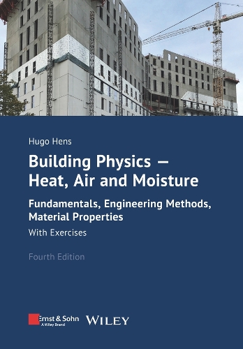 Бумажная книга «Building Physics - Heat, Air and Moisture: Fundamentals, Engineering Methods, Material Properties and Exercises», автор Хьюго С. Л. Хенс - фото №1