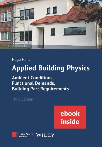 Бумажная книга «Applied Building Physics: Ambient Conditions, Functional Demands and Building Part Requirements (Package: Print + ebook)», автор Хьюго С. Л. Хенс - фото №1