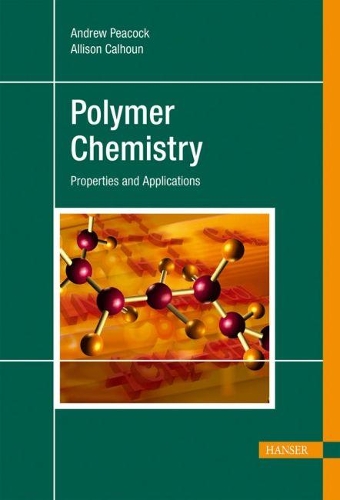 Бумажная книга «Polymer Chemistry: Properties and Application», авторов Эллисон Калхун, Эндрю Дж. Пикок - фото №1