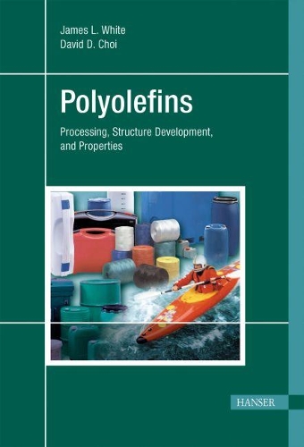 Бумажная книга «Polyolefins: Processing, Structure Development, and Properties», авторов Донгман Чой, Джеймс Л. Уайт - фото №1